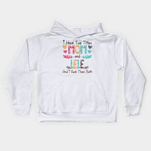 I Have Two Titles Mom And Lele And I Rock Them Both Wildflower Happy Mother's Day Kids Hoodie